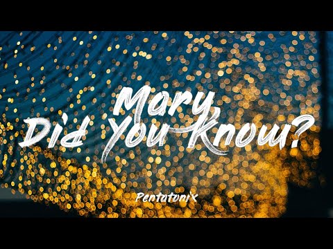 Mary, Did You Know? - Pentatonix| Lyrics [1 HOUR]