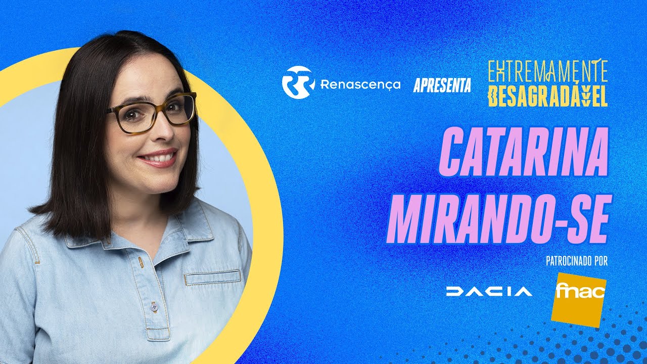 Catarina Mirando-se - Extremamente Desagradável