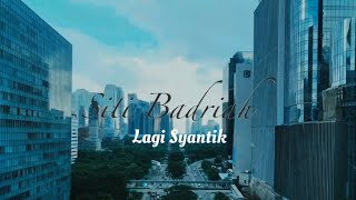 Download lagu Siti Badriah - Lagi Syantik mp3