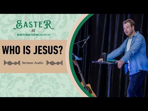 Who Is Jesus | Easter 2026