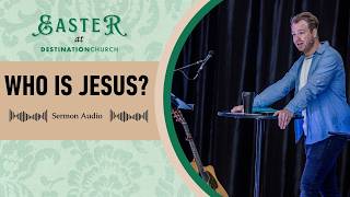 Who Is Jesus | Easter 2026