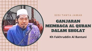 Download lagu GANJARAN MEMBACA AL QURAN DALAM SHOLAT - KH FAKHRUDDIN AL BANTANI mp3