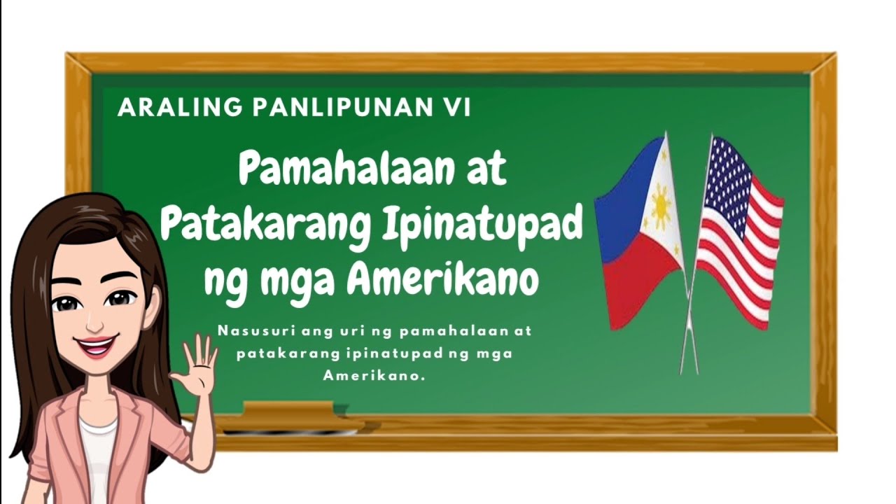 Araling Panlipunan 6: Pamahalaan at Patakarang Ipinatupad ng mga Amerikano