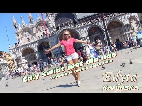 EDYTA Kaminska - Cały świat jest dla Nas ( Wenecja w rytmie Disco Polo 2016 )