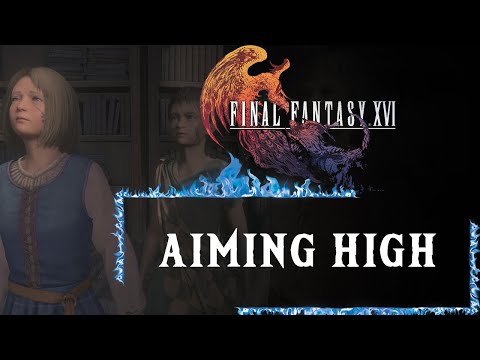 AIMING HIGH | SIDE QUESTS | FINAL FANTASY XVI WALKTHROUGH [4K 60FPS PS5] [FF 16]