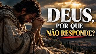 VOCÊ ORA E NADA ACONTECE? Entenda Por Que Deus Ainda Não Respondeu