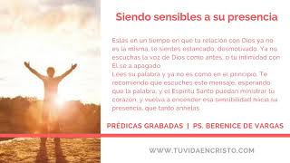 Ps. Berenice de Vargas - Siendo sensibles a su presencia