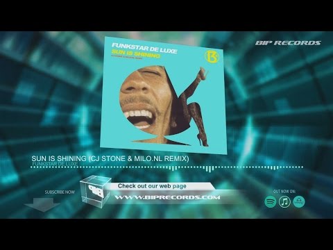 Funkstar De Luxe - Sun is Shining (CJ Stone & Milo.nl Remix)