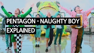 PENTAGON - Naughty boy(청개구리) Explained by a Korean