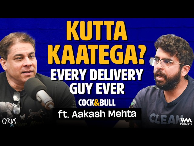 India’s Most Important Delivery Question | Aakash Mehta | Cock and Bull | Cyrus Says SDDEFAULT Thumbnail