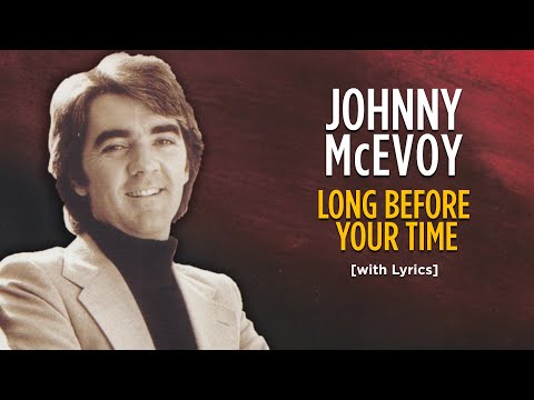 Long Before Your Time - Johnny McEvoy [with Lyrics]