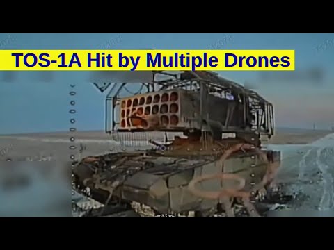 Ukrainian Drone Destroys Russian TOS-1A Heavy Flamethrower System