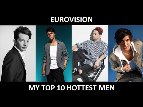 Eurovision - My Top 10 Hottest Men