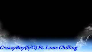 Shout out CraazyBoy Ft. Lams Chilling