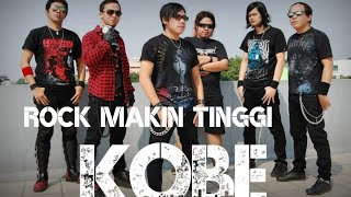 Download lagu KOBE - Rock makin tinggi (Lirik 303) mp3