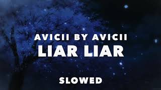 Liar Liar (Avicii by Avicii) | Slowed