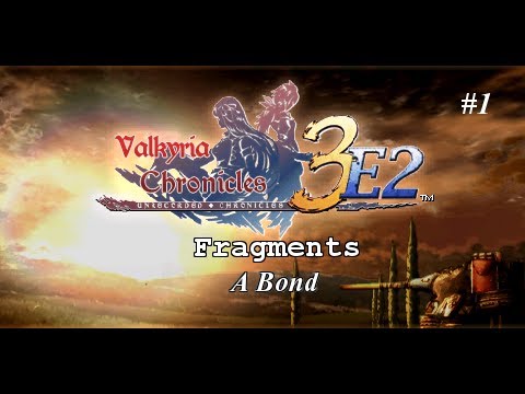 Valkyria Chronicles 3 E2 - Fragment - A Bond (1) (Deit, Amy)