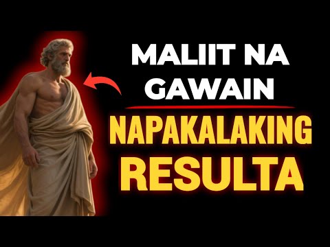 Gulatin mo Sila sa RESULTA! maliit na habits pero powerful | Stoic Wisdom | atomic habits