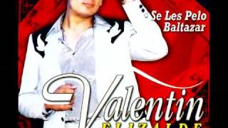 Se Les Pelo Baltazar (Norteño) - Valentin Elizalde