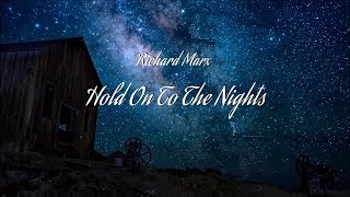 Download lagu Richard Marx -  Hold On To the Nights (lyrics) mp3