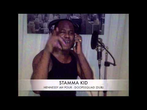STAMMA KID - HENNESSY AH POUR DOOPSSQUAD (DUB)