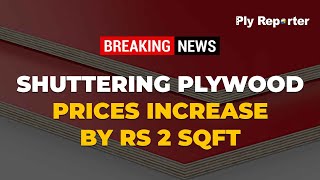Shuttering Plywood Prices Increase by Rs 2 sqft