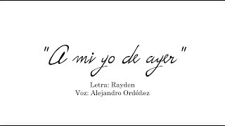 Letras prestadas - A mi yo de ayer (Rayden) | Alejandro Ordóñez