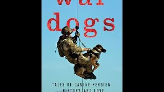 War Dogs: Tales of Canine Heroism, History, and Love