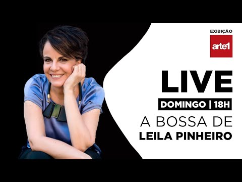 Live - Leila Pinheiro - Bossa Nova #Arte1 #CanteComigo