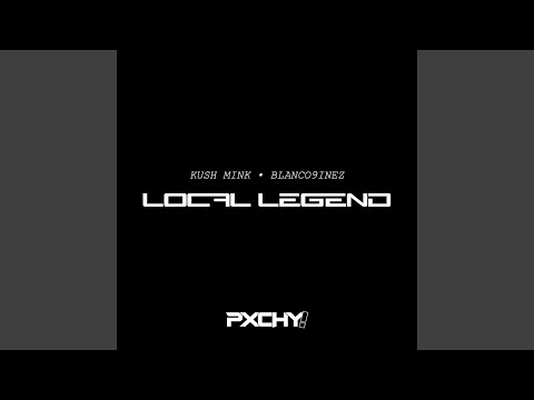 Local Legend (feat. Blanco9inez) (Pxchy! Remix)