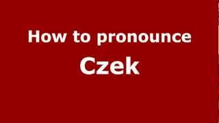 How to pronounce Czek
