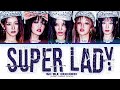 G I DLE Super Lady Lyrics 여자아이들 Super Lady 가사 Color Coded Lyrics