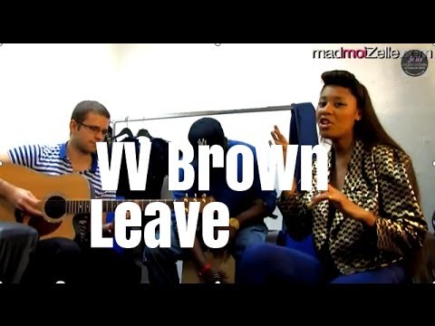 VV Brown "Leave" unplugged