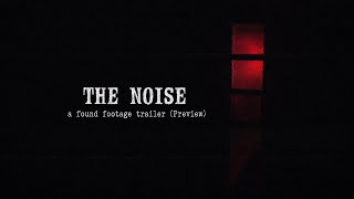 “The Noise” Found Footage Short Film Trailer (Preview)