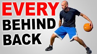 How To: EVERY Behind The Back Dribble EVER