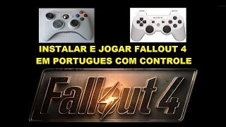 Instalar e jogar Fallout 4 com controle em portugues | Install and play Fallout 4 with control