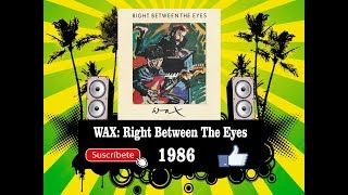 Wax - Right Between The Eyes  (Radio Version)