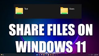 How to Share Files and Folder in Your Windows 11