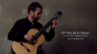 El Noi de la Mare; Classical Guitar: Klaus Paul; arr. Miguel Llobet / 432 Hz