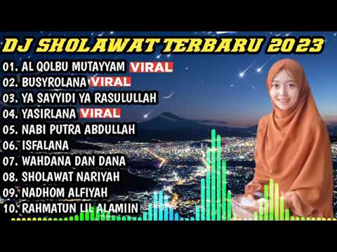 DJ SHOLAWAT TERBARU 2023 - AL QOLBU MUTAYYAM X BUSYROLANA X YA SAYYIDI YA RASULU