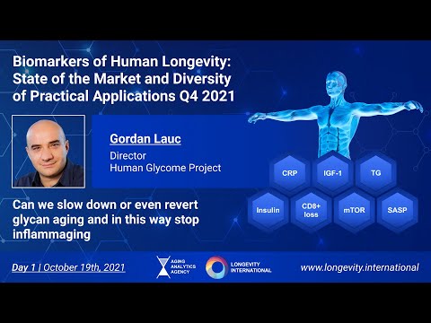Biomarkers of Human Longevity Q4/2021 - Day 1- Professor Gordan Lauc