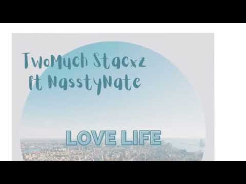 TwoMuch Stacxz Ft NasstyNate - “Love Life” (official audio)|(MMG ent)