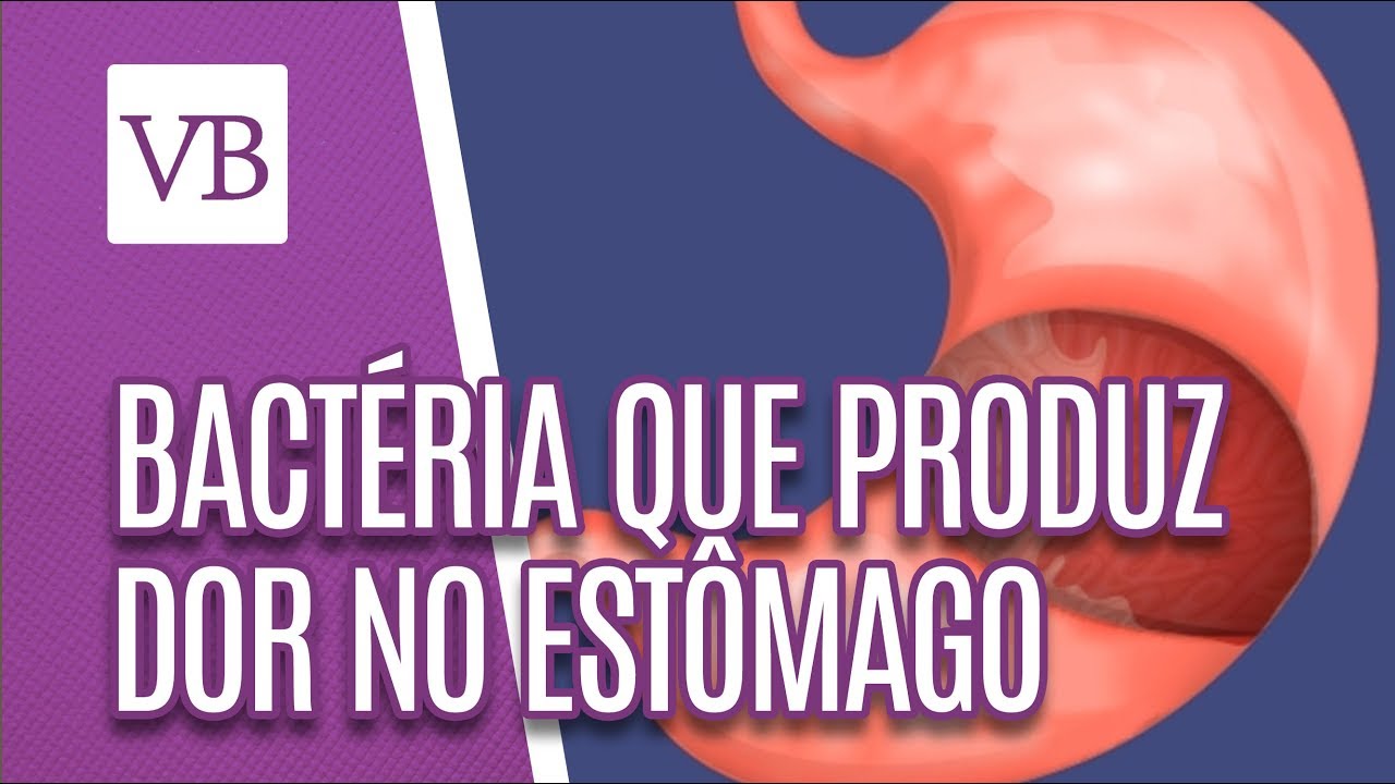 Bactéria que produz dor no estômago - Você Bonita (12/03/19)