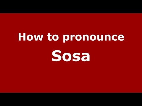 How to pronounce Sosa (Colombian Spanish/Colombia)  - PronounceNames.com