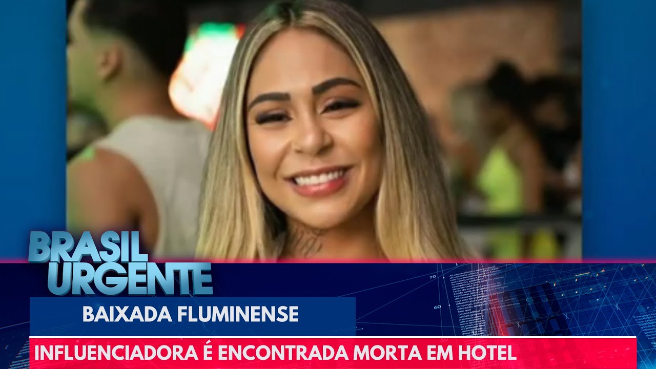 Influenciadora é encontrada morta em garagem de hotel na Baixada Fluminense | Brasil Urgente