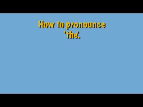 How to pronounce 'the'.