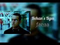 Rehan S Background Music Fanaa
