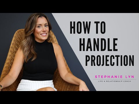 Understanding Projection and How to Handle it! (Stephanie Lyn Coaching)