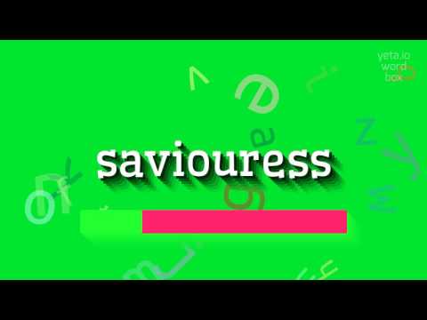 SAVIOURESS - HOW TO PRONOUNCE SAVIOURESS?