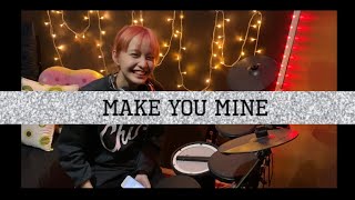 Make you mine - Public (drum cover)